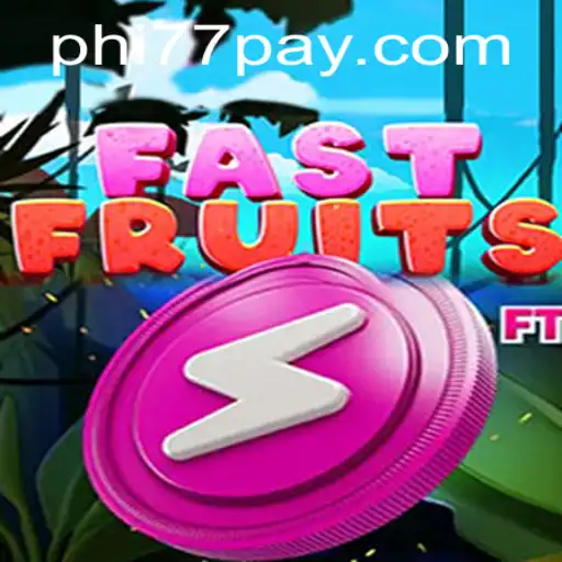 FastFruits: A Thrilling Adventure in the World of PHi77.COM