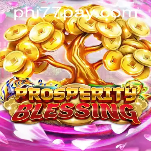 Discover the World of ProsperityBlessing: An Exciting Journey in PHi77.COM